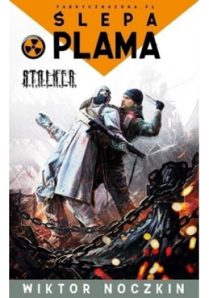 Stalker Ślepa plama - Wiktor Noczkin - książka fantasy wyd. 2013