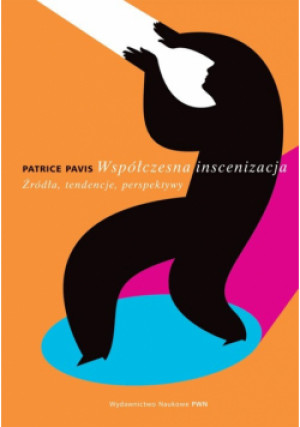 Współczesna inscenizacja - Patrice Pavis - książka  wyd. 2011