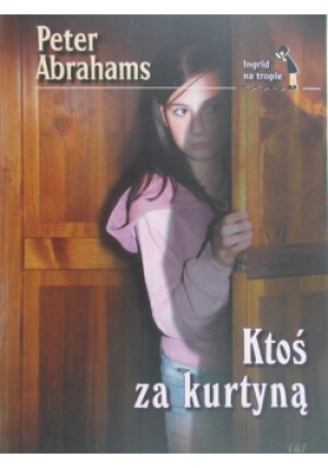 Ktoś za kurtyną - Peter Abrahams - książka  wyd. 2010