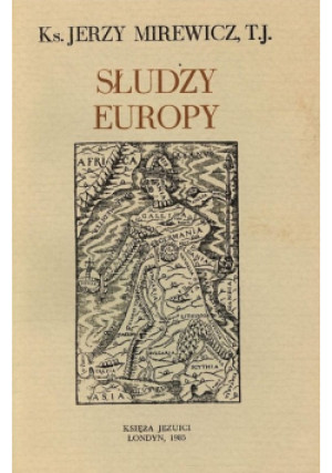 Słudzy Europy - Jerzy Mirewicz - książka historyczna wyd. 1985