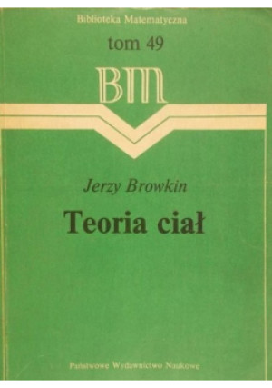 Teoria ciał  Tom 49 - Jerzy Browkin - książka  wyd. 1978