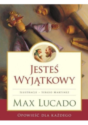 Jesteś Wyjątkowy - Max Lucado - książka  wyd. 2014