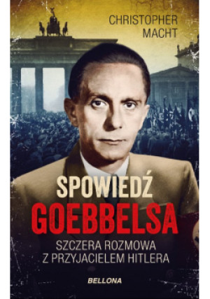 Spowiedź Goebbelsa - Christopher Macht - książka  wyd. 2021