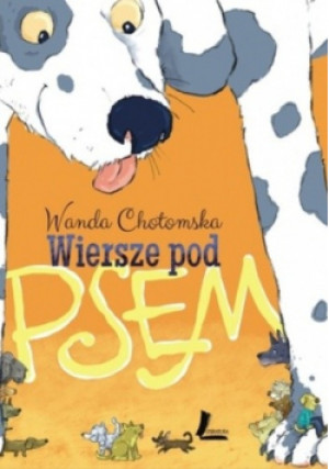 Wiersze pod psem - Wanda Chotomska - książka  wyd. 2013