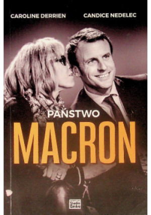 Państwo Macron - Caroline Derrien, Candice Nedelec - książka  wyd. 2017