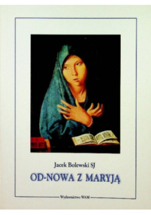 Od nowa z Maryją - Jacek Bolesławski - książka  wyd. 2000