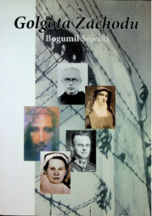 Golgota Zachodu - Bogumił Sojecki - książka  wyd. 2013