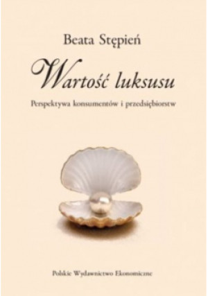 Wartość luksusu - Beata Stępień - książka  wyd. 2019