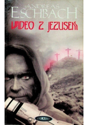 Wideo z Jezusem - Andreas Eschbach - książka fantasy wyd. 2004