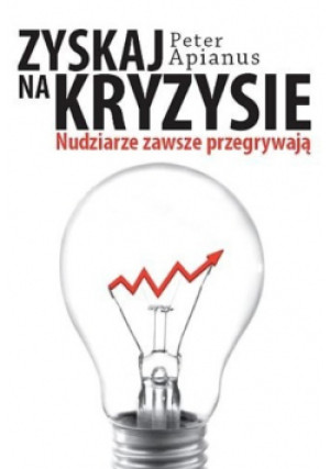 Zyskaj na kryzysie - Peter Apianus - książka  wyd. 2009