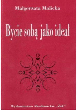 Bycie sobą jako ideał - Małgorzata Malicka - książka  wyd. 2002