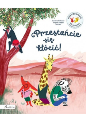 Przestańcie się kłócić! - Virginie Aladjidi, Caroline Pellissier - książka  wyd. 2022