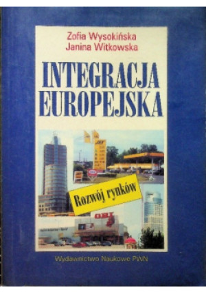 Integracja europejska - Janina Witkowska, Zofia Wysokolińska - książka reportaż wyd. 1999