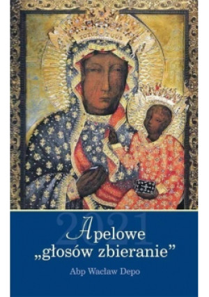 Apelowe głosów zbieranie - Wacław Depo - książka  wyd. 2015