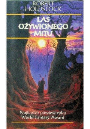 Las ożywionego mitu - Robert Holdstock - książka fantasy wyd. 1996