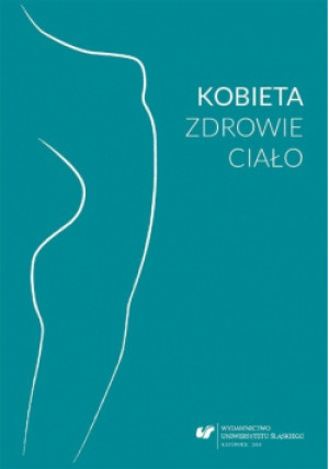 Kobieta zdrowie ciało. - Alina Dworak, Karina Leksy - książka  wyd. 2014