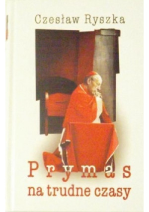 Prymas na trudne czasy - Czesław Ryszka - książka  wyd. 2001
