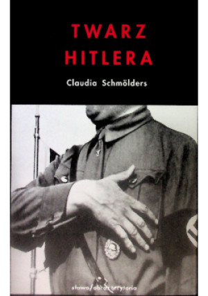 Twarz Hitlera - Claudia Schmolders - książka  wyd. 2010