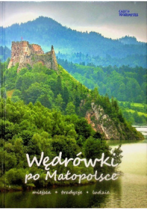 Wędrówki po Małopolsce - książka  wyd. 2017