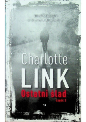 Ostatni ślad Część II - Charlotte Link - książka  wyd. 2016