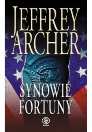 Synowie fortuny - Jeffrey Archer - książka  wyd. 2011