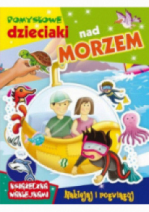 Pomysłowe dzieciaki nad morzem - Praca Zbiorowa - książka  wyd. 2015