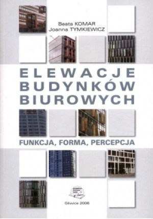 Elewacje budynków biurowych - Beata Komar - książka  wyd. 2006