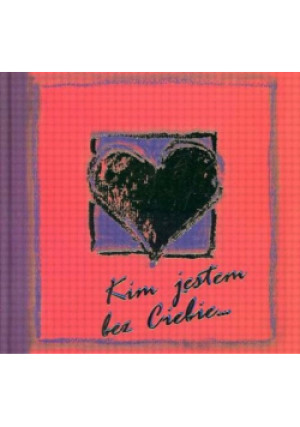 Kim jestem bez Ciebie - książka  wyd. 2003