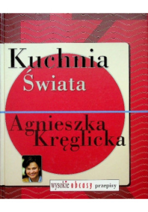 Kuchnia świata / Qchnia Artystyczna - Agnieszka Kręglicka, Marta Gessler - książka  wyd. 2005