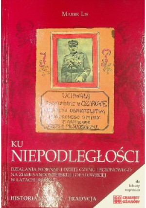 Ku niepodległości - Marek Lis - książka historyczna wyd. 2014