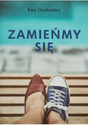 Zamieńmy się - Ewa Giurkowicz - książka  wyd. 2018