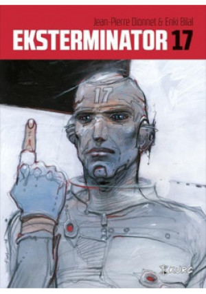Eksterminator 17 - Enki Bilal, Jean-Pierre Dionnet - książka  wyd. 2016