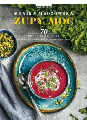 Zupy moc - Monika Mrozowska - książka  wyd. 2018