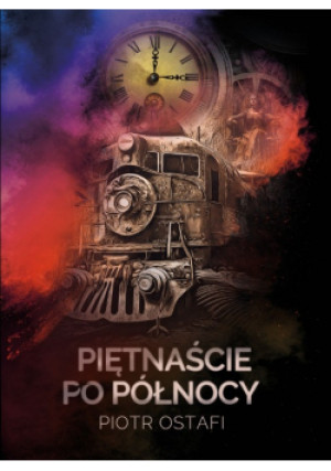 Piętnaście po północy - Piotr Ostafi - książka  wyd. 2023