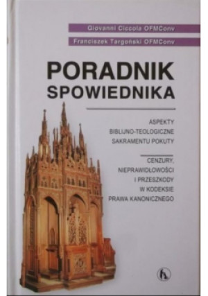 Poradnik spowiednika - Giovanni Ciccola, Franciszek Targoński - książka  wyd. 2008