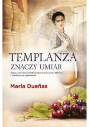 Templanza znaczy umiar - Maria Duenas - książka  wyd. 2016