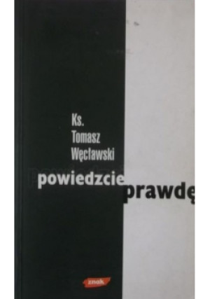 Powiedzcie prawdę - Tomasz Węcławski - książka  wyd. 2003