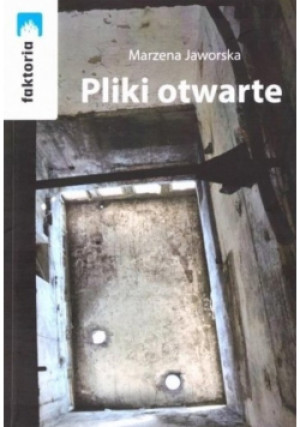 Pliki otwarte - Marzena Jaworska - książka  wyd. 2021