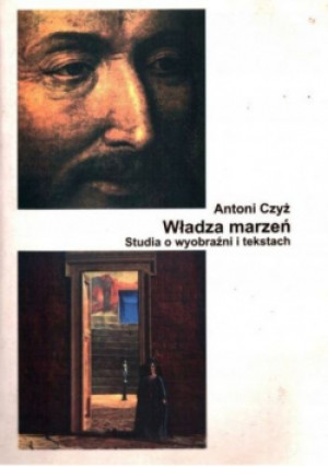 Władza marzeń - Antoni Czyż - książka  wyd. 1997