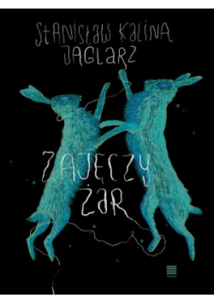 Zajęczy żar - Stanisław Kalina Jaglarz - książka  wyd. 2024