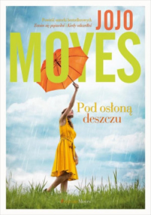 Pod osłoną deszczu - Jojo Moyes - książka  wyd. 2022