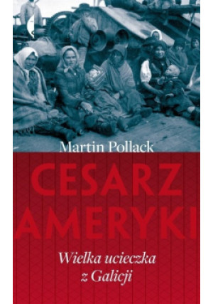 Cesarz Ameryki - Martin Pollack - książka historyczna wyd. 2017