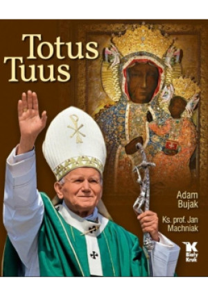Totus Tuus - Adam Bujak, Jan Machniak - książka  wyd. 2020