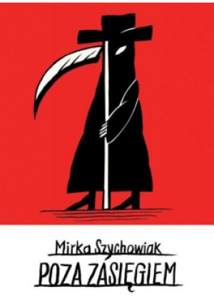 Poza zasięgiem - Mirka Szychowiak - książka  wyd. 2024