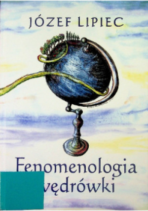 Fenomenologia wędrówki - Józef Lipiec - książka  wyd. 2010