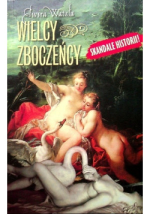 Wielcy zboczeńcy - Elwira Watała - książka  wyd. 2007