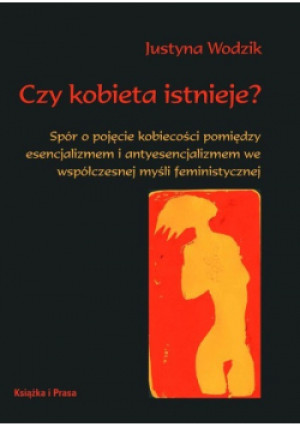 Czy kobieta istnieje - Justyna Wodzik - książka  wyd. 2016
