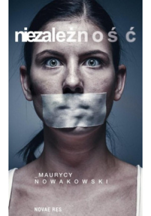 Niezależność - Maurycy Nowakowski - książka  wyd. 2019
