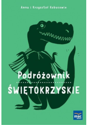 Podróżownik Świętokrzyskie - Krzysztof Kobus - książka  wyd. 2016