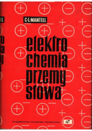 Elektrochemia przemysłowa - C. L. Mantell - książka  wyd. 1965